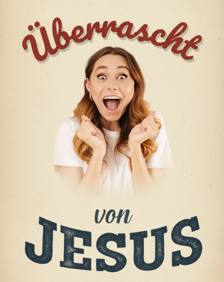Ueberrascht von Jesus